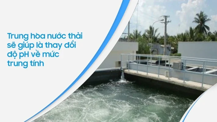 Bể trung hòa: Giải pháp xử lý nước thải hiệu quả hiện nay