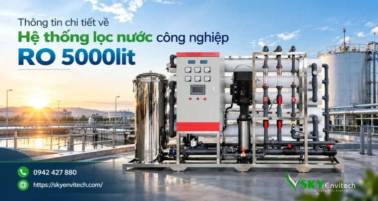 Thông tin chi tiết về Hệ thống lọc nước công nghiệp RO 5000lit
